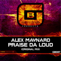 Alex Maynard - Praise Da Loud