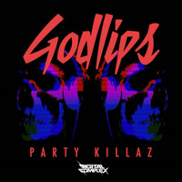 Godlips - Party Killaz