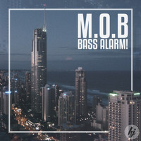 M.O.B - Bass Alarm!