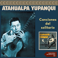 Atahualpa Yupanqui - Canciones del Solitario (Original Album Plus Bonus Tracks 1957)
