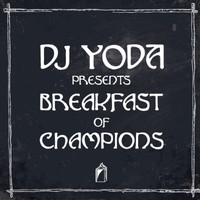 DJ Yoda - DJ Yoda Presents: Breakfast of Champions