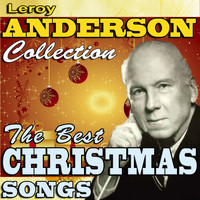 Leroy Anderson - Leroy Anderson Collection (The Best Christmas Songs)