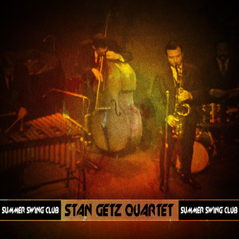 Stan Getz Quartet - Summer Swing Club