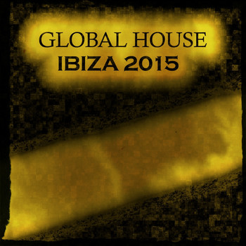 Various Artists - Global House Ibiza 2015