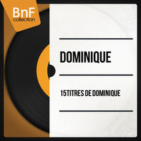 Dominique - 15 titres de Dominique
