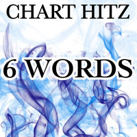 Chart Hitz - 6 Words - Tribute to Wretch 32