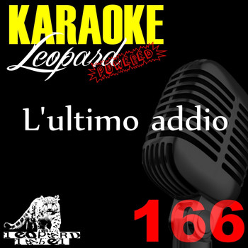 Leopard Powered - L'ultimo addio (Karaoke Version) (Originally Performed By Annalisa Scarrone)