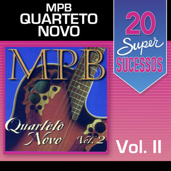 Quarteto Novo - 20 Super Sucessos, Vol. 2 (MPB)