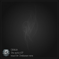 Demuja - She Wants It EP