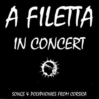 A Filetta - Songs and polyphonies from Corsica (In concert)