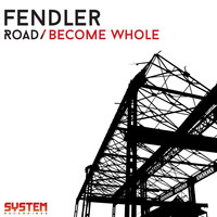 Fendler - Road/Become Whole EP