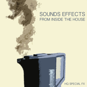 HQ Special FX - Sound Effects: From Inside the Home