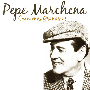 Pepe Marchena - Carmenes Granainos