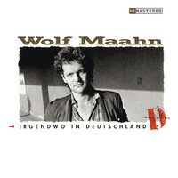 Wolf Maahn - Irgendwo in Deutschland (Remastered)