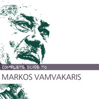 Markos Vamvakaris - Complete Guide to Markos Vamvakaris