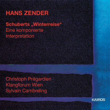 Hans Zender - Zender: Schubert's "Winterreise"