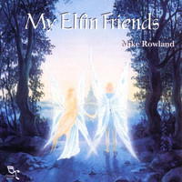 Mike Rowland - My Elfin Friends