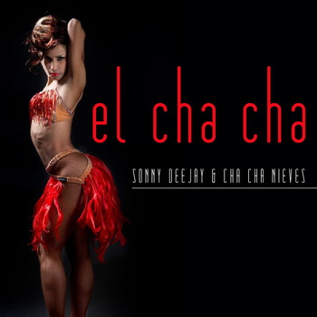 Sonny Deejay & Cha Cha Nieves - El Cha Cha