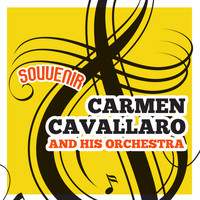 Carmen Cavallaro & His Orchestra - Carmen Cavallaro & His Orchestra: Souvenir