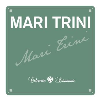 Mari Trini - Colección Diamante