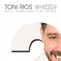 Toni Rios - Whizzer