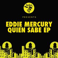 Eddie Mercury - Quien Sabe EP