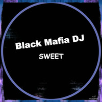 Black Mafia DJ - Sweet