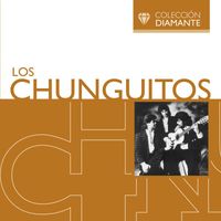 Los Chunguitos - Colección Diamante: Los Chunguitos