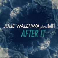 Julie Walehwa - After It