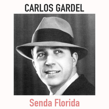 Carlos Gardel - Senda Florida