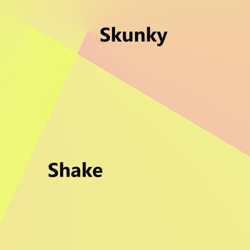 Skunky - Shake