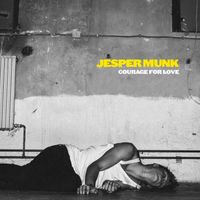 Jesper Munk - Courage For Love