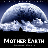 DamianDeBASS - Mother Earth (Regardless 432Hz Mix)
