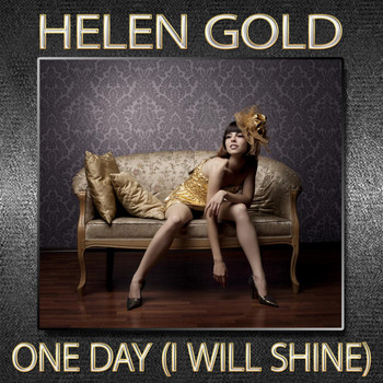 Helen Gold - One Day (I Will Shine)