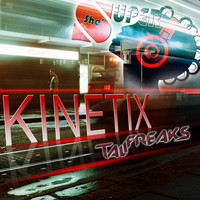 Tali Freaks - Kinetix
