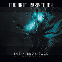 Midnight Resistance - The Mirror Cage