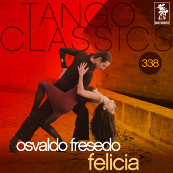 Osvaldo Fresedo - Tango Classics 338: Felicia (Historical Recordings)