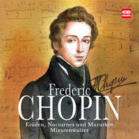 Frederic Chopin - Frederic Chopin - Etüden, Nocturnes, Mazurken und Minutenwalzer