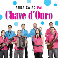 Chave D'ouro - Anda Cá Ao Pai