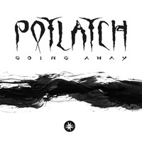 Potlatch - Going Away