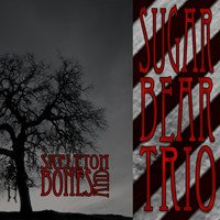 Sugar Bear Trio - Skeletons and Bones - Single