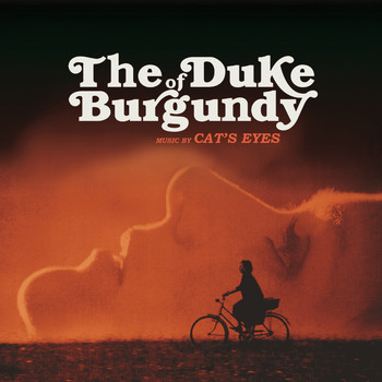 Cat's Eyes - The Duke Of Burgundy (Original Motion Picture Soundtrack)
