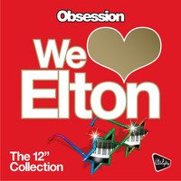 Obsession - Almighty Presents: We Love Elton: The 12" Collection
