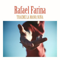Rafael Farina - Traeme la Mano, Niña