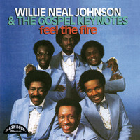 Willie Neal Johnson And The Gospel Keynotes - Feel The Fire