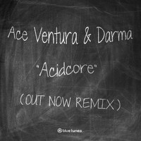 Ace Ventura, Darma - Acidcore