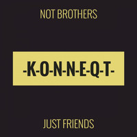 Not Brothers - Just Friends