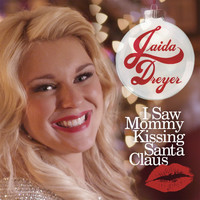 Jaida Dreyer - I Saw Mommy Kissing Santa Claus