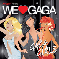 Gaga Girls - Almighty Presents: We Love Gaga