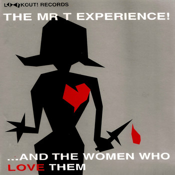 The Mr. T Experience - And the Women Who Love Them
